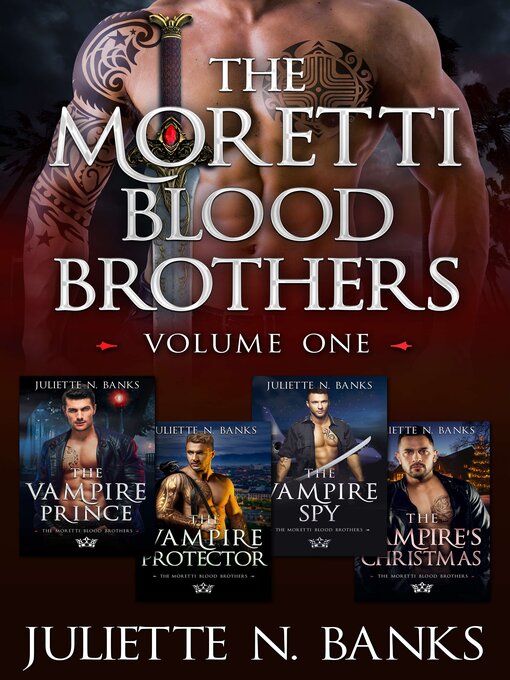 Title details for Moretti Blood Brothers, Volume One by Juliette N. Banks - Available